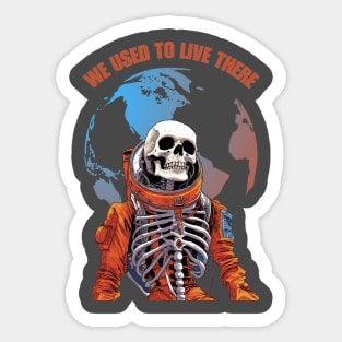 We Used To Live There Skeleton Astronaut Sticker